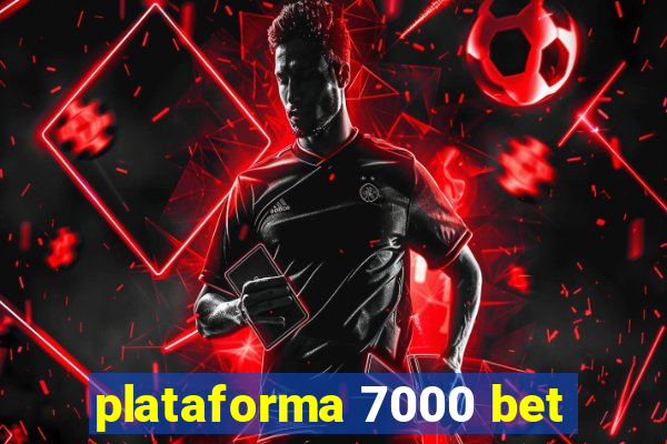 plataforma 7000 bet